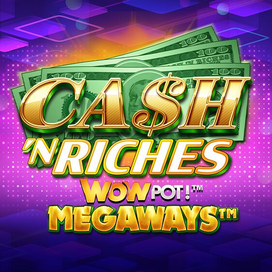 Cash 'N Riches WOWPOT