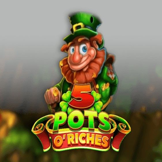 5 Pots O Riches