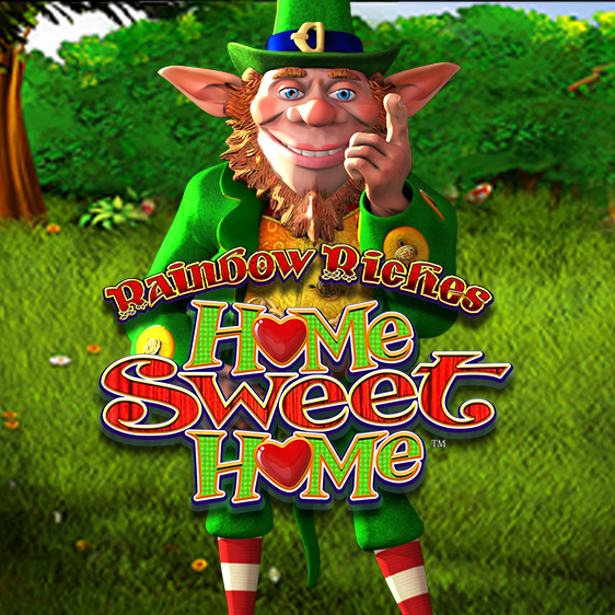Rainbow Riches Home Sweet Home